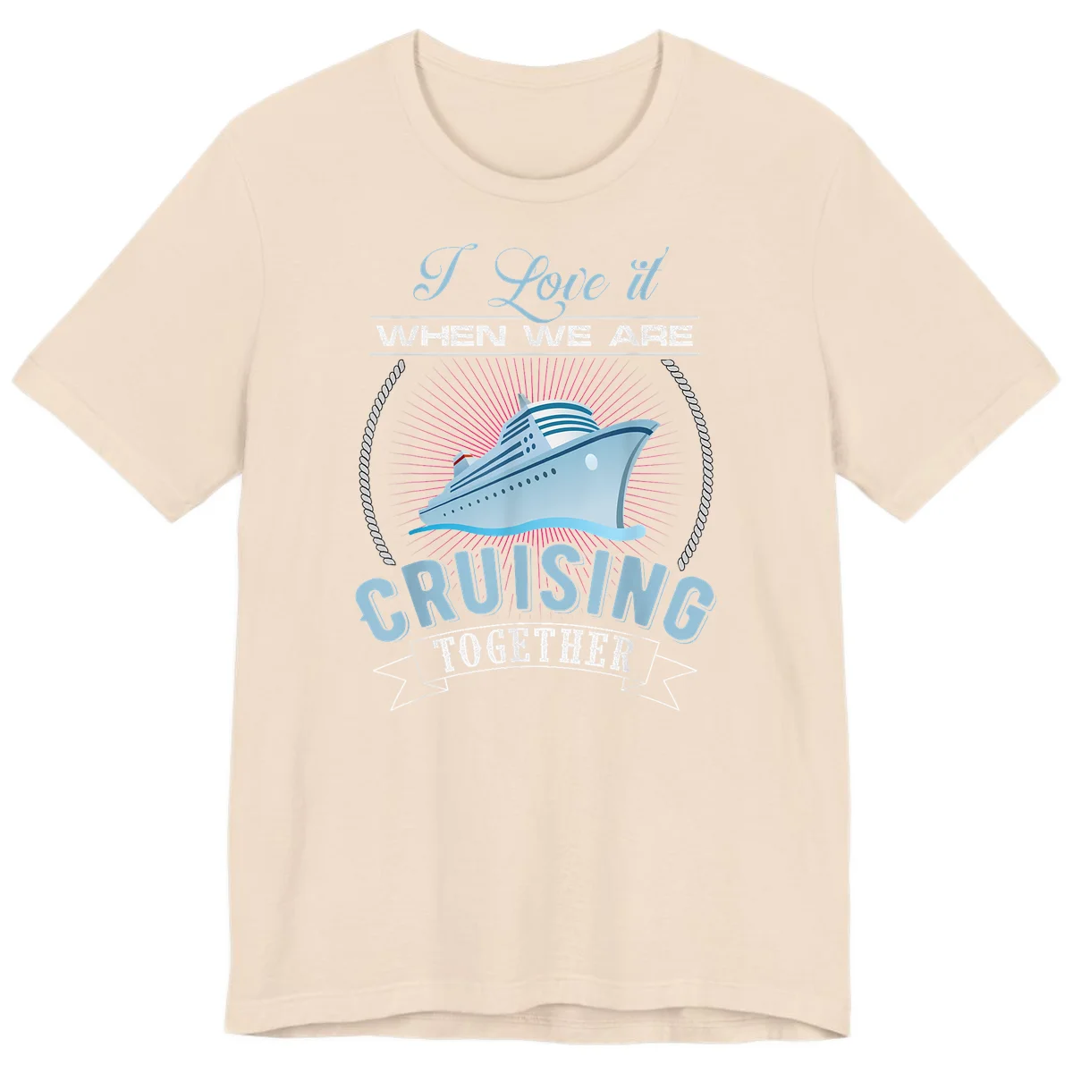 I Love It When We Are Cruising Together Premium T-Shirt in Soft Cream