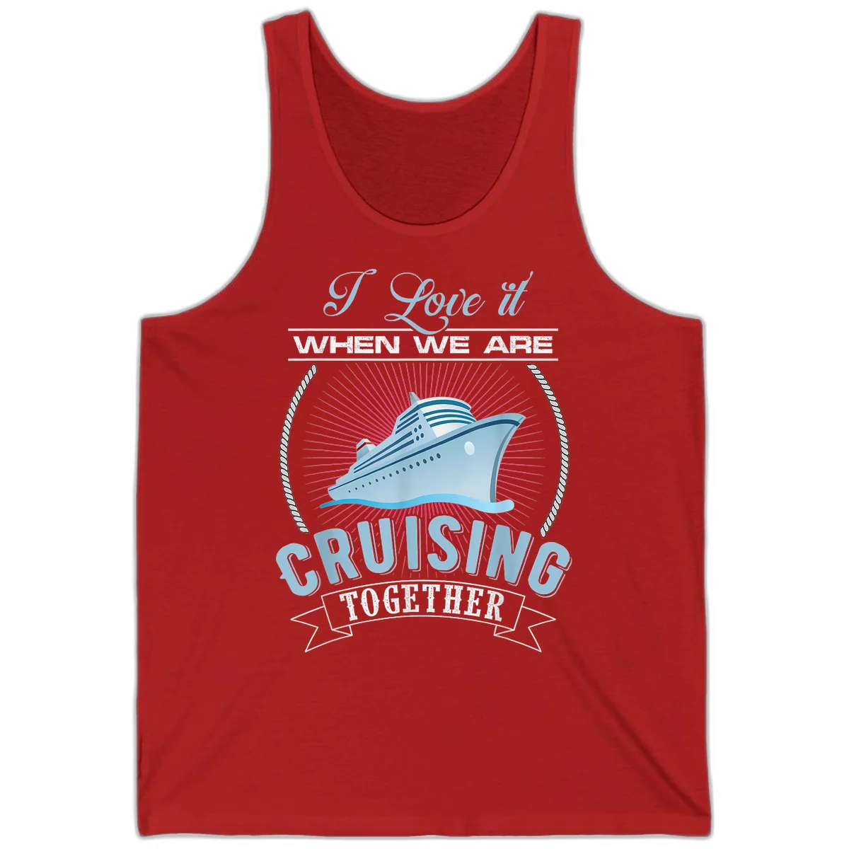 I Love It When We Are Cruising Together Tank in Red