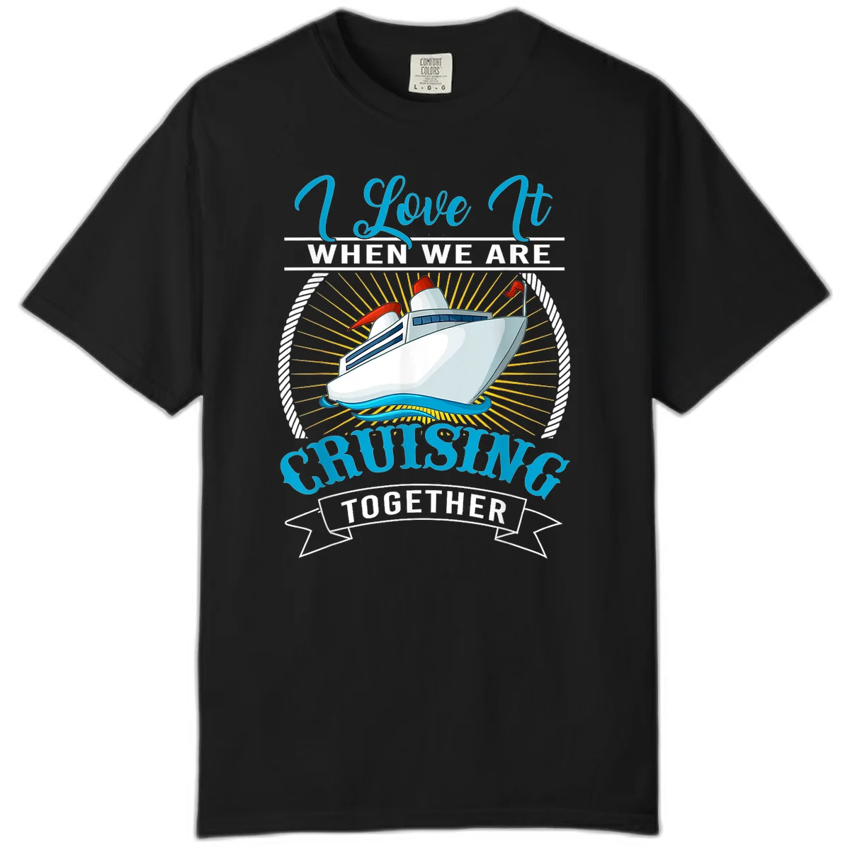 I Love It When We Are Cruising Together Comfort Color Tee in Black