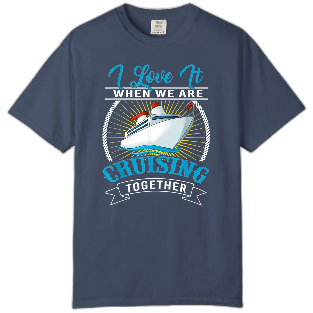 I Love It When We Are Cruising Together Comfort Color Tee in Midnight