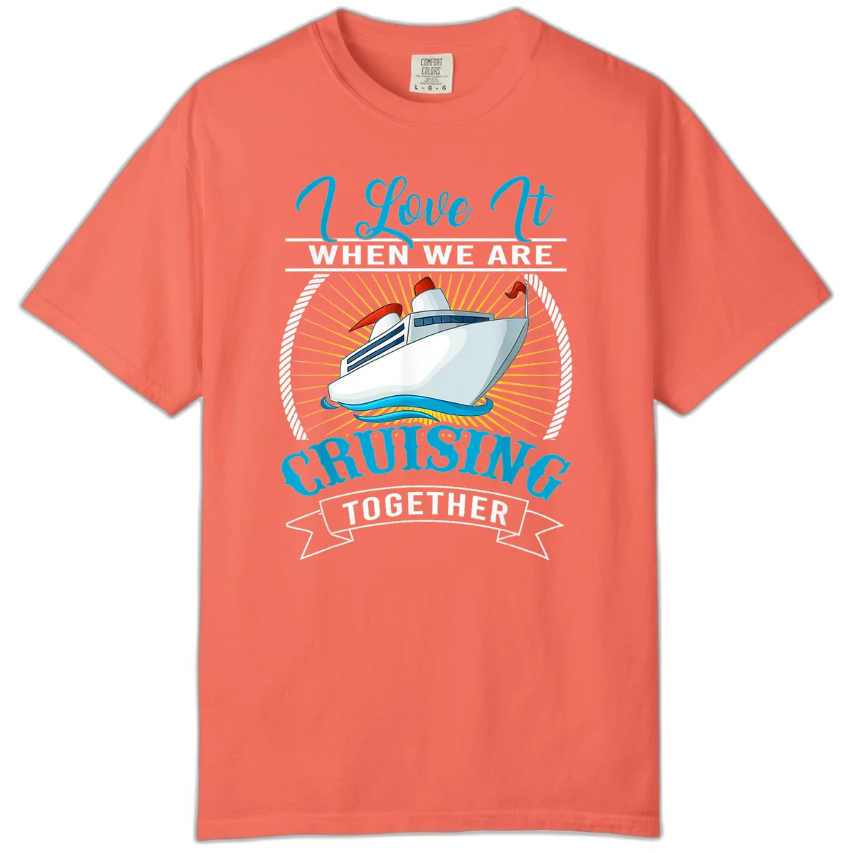 I Love It When We Are Cruising Together Comfort Color Tee in Bright Salmon
