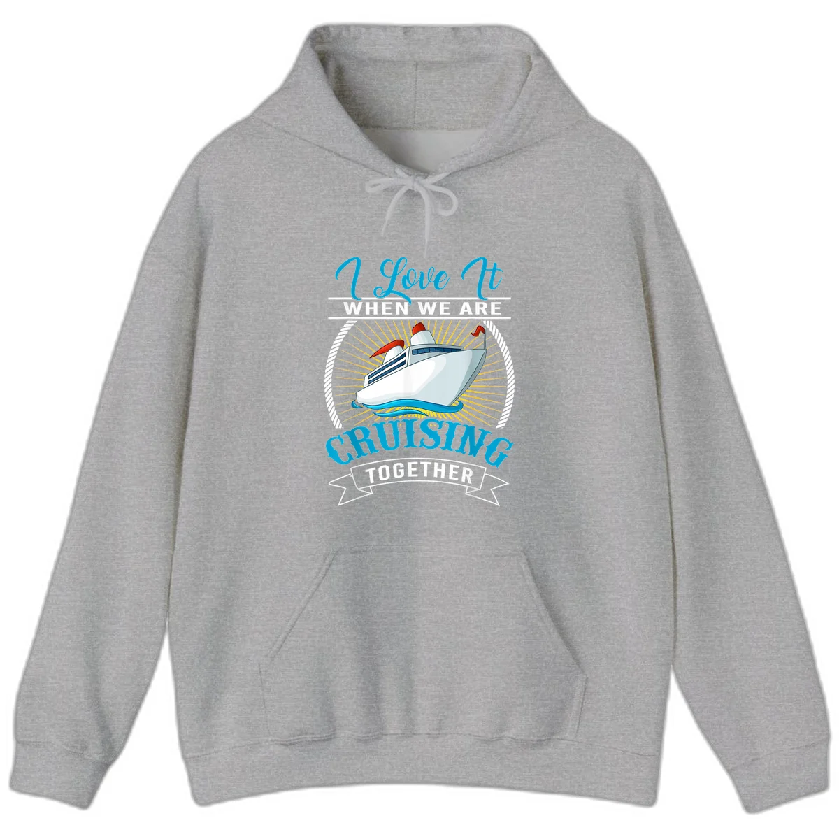 I Love It When We Are Cruising Together Hoodie in Sport Grey