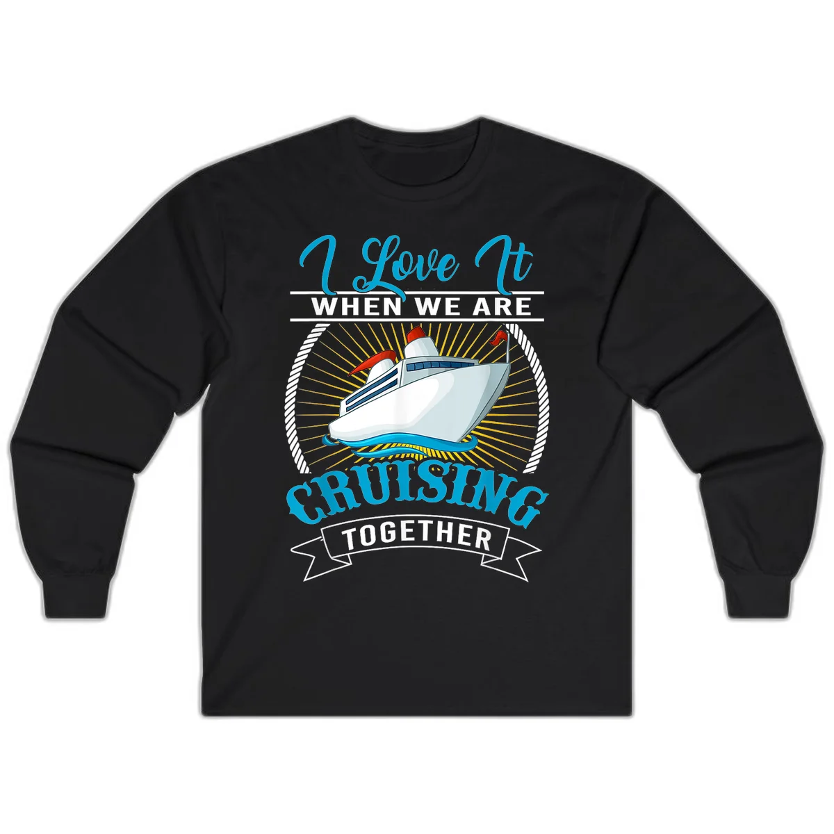 I Love It When We Are Cruising Together Long Sleeve Tee in Black