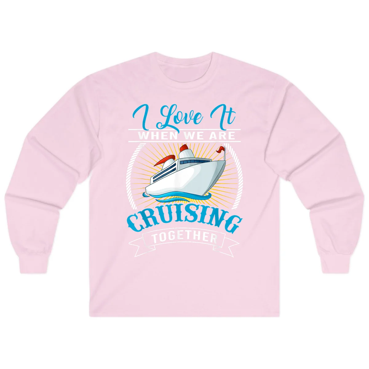 I Love It When We Are Cruising Together Long Sleeve Tee in Light Pink