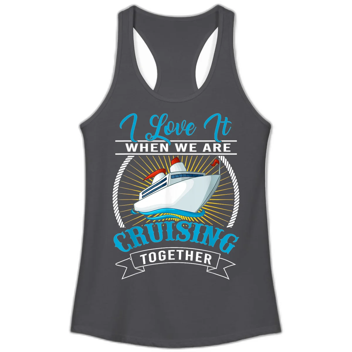 I Love It When We Are Cruising Together Ladies Tank Top in Solid Dark Gray