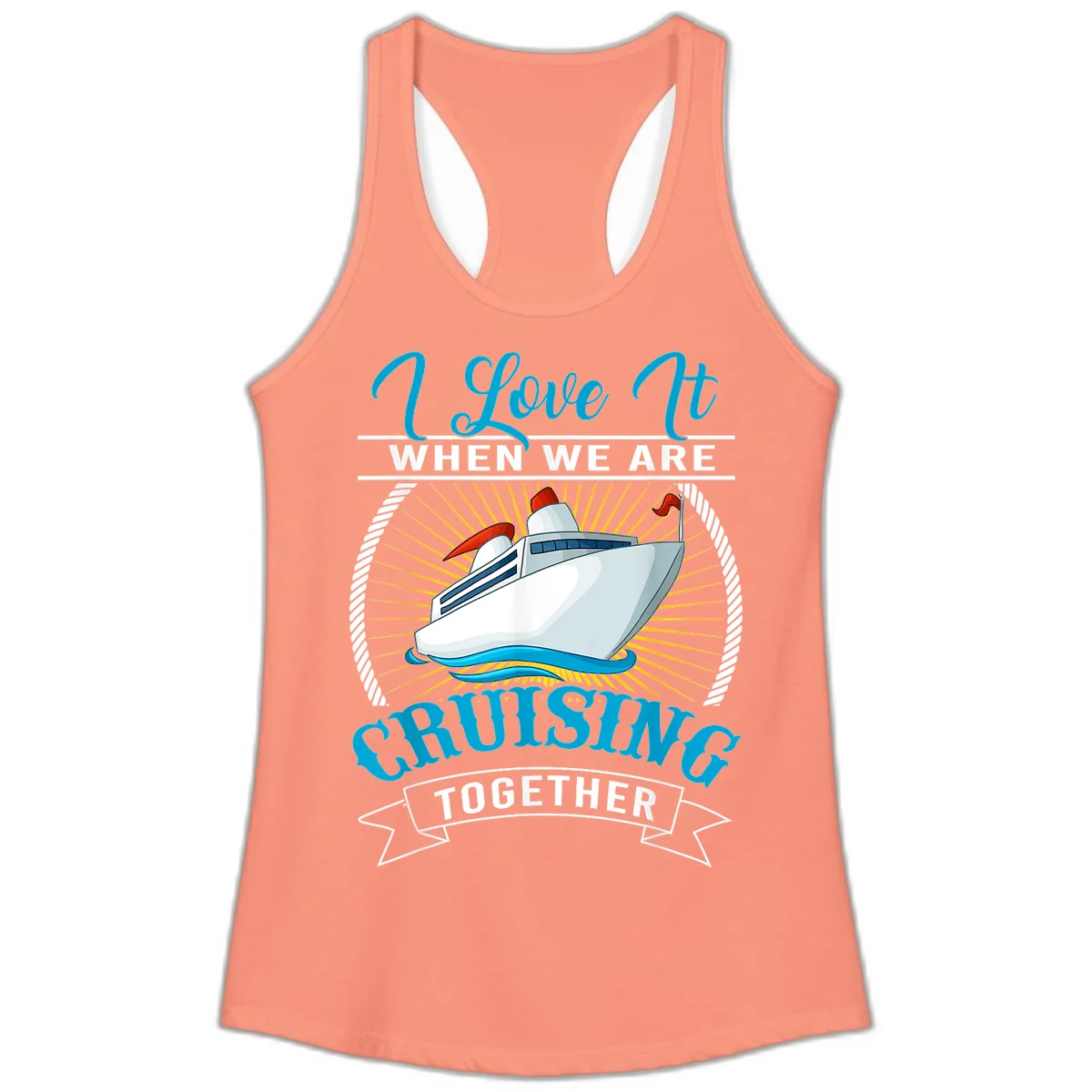 I Love It When We Are Cruising Together Ladies Tank Top in Solid Light Orange