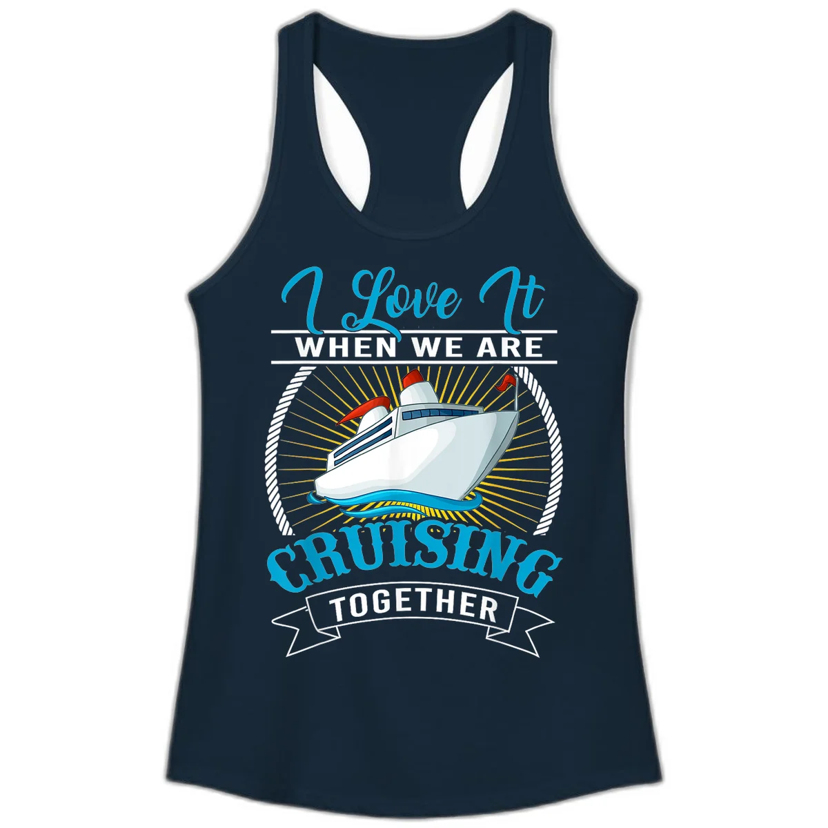 I Love It When We Are Cruising Together Ladies Tank Top in Solid Midnight Navy