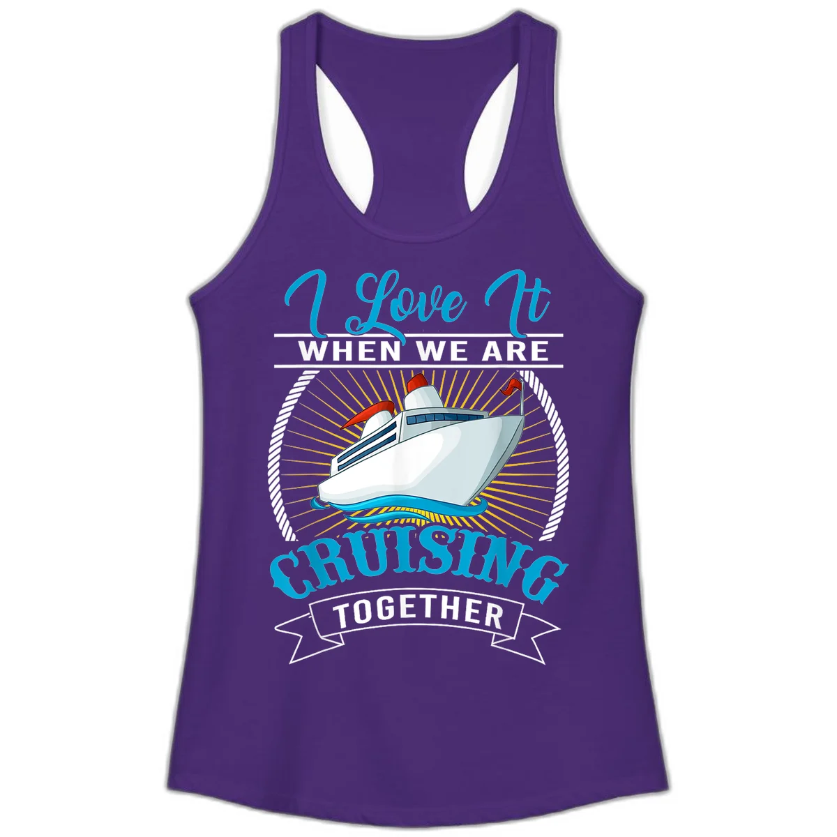 I Love It When We Are Cruising Together Ladies Tank Top in Solid Purple Rush