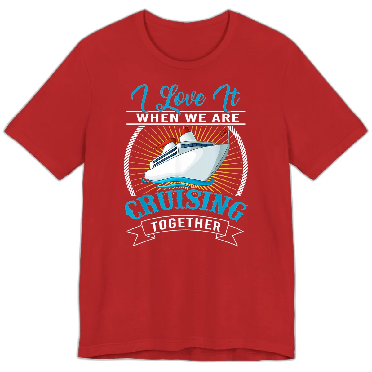 I Love It When We Are Cruising Together Premium T-Shirt in Red