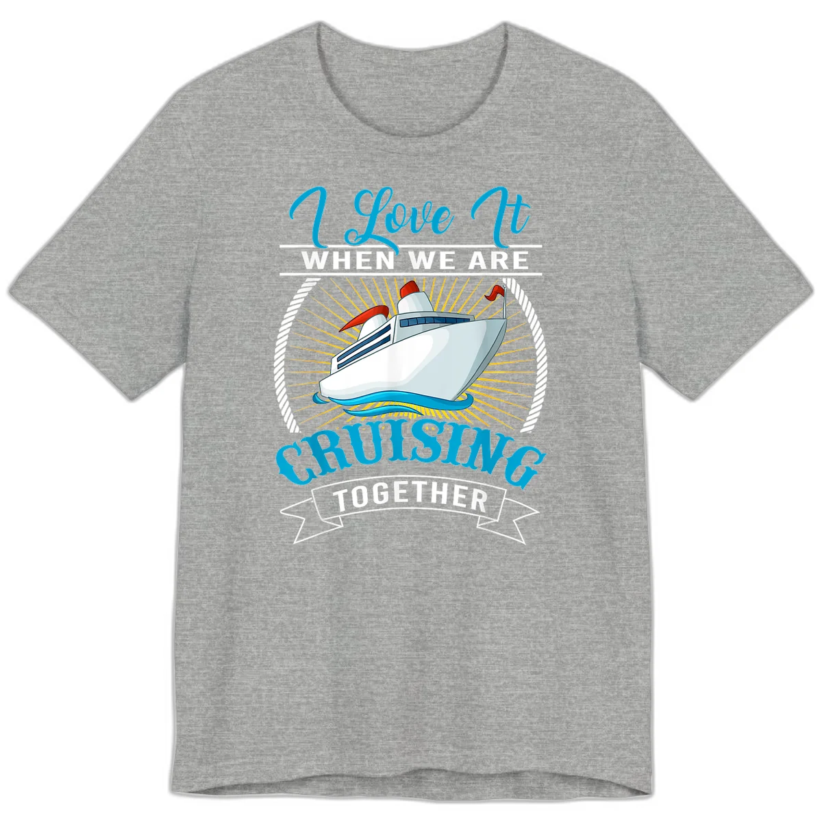 I Love It When We Are Cruising Together Premium T-Shirt in Athletic Heather