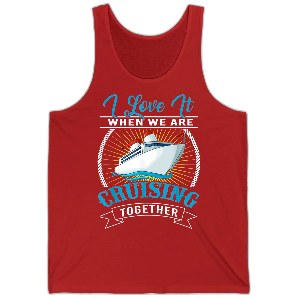 I Love It When We Are Cruising Together Tank Top in Red