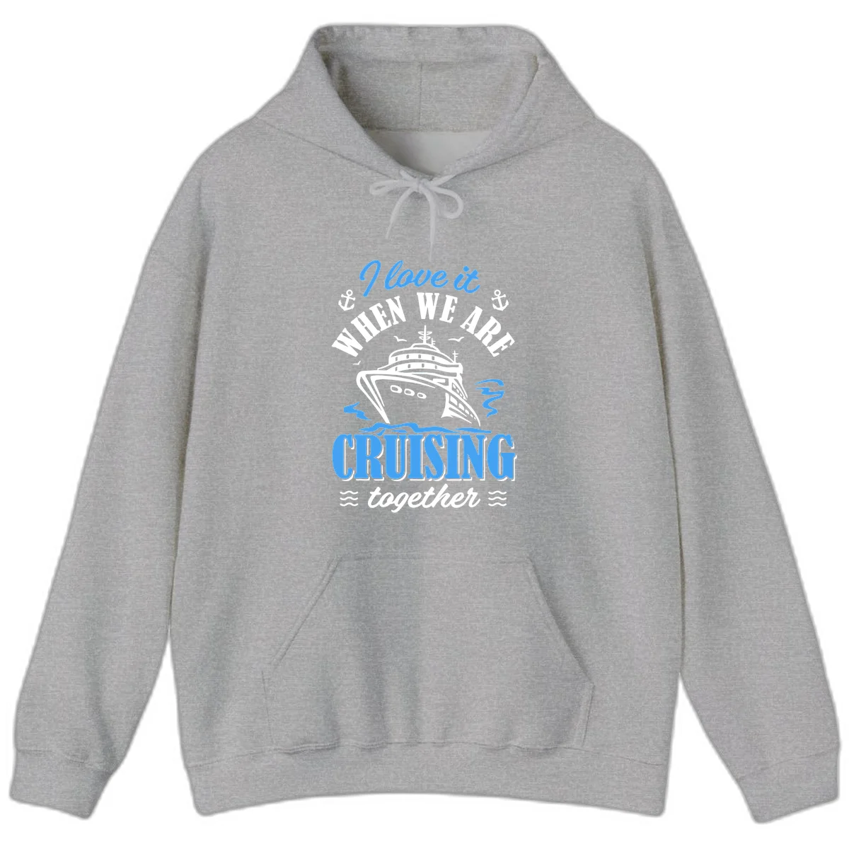 I Love It When We Aft Cruising Together Hoodie in Sport Grey