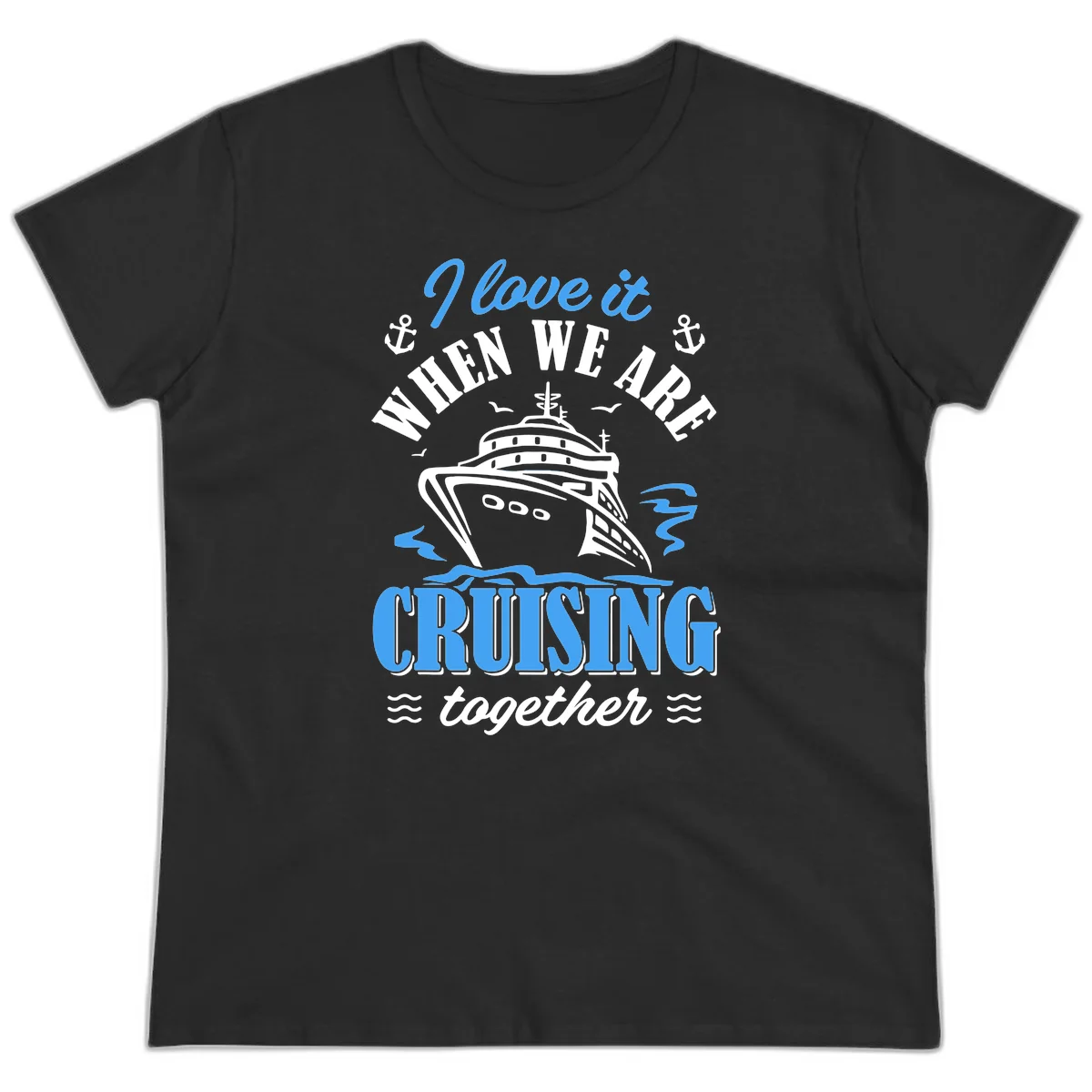 I Love It When We Aft Cruising Together Ladies Tee in Black