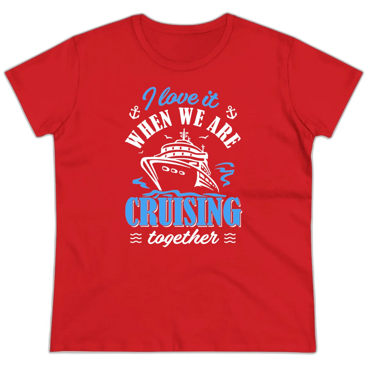 I Love It When We Aft Cruising Together Ladies Tee in Red