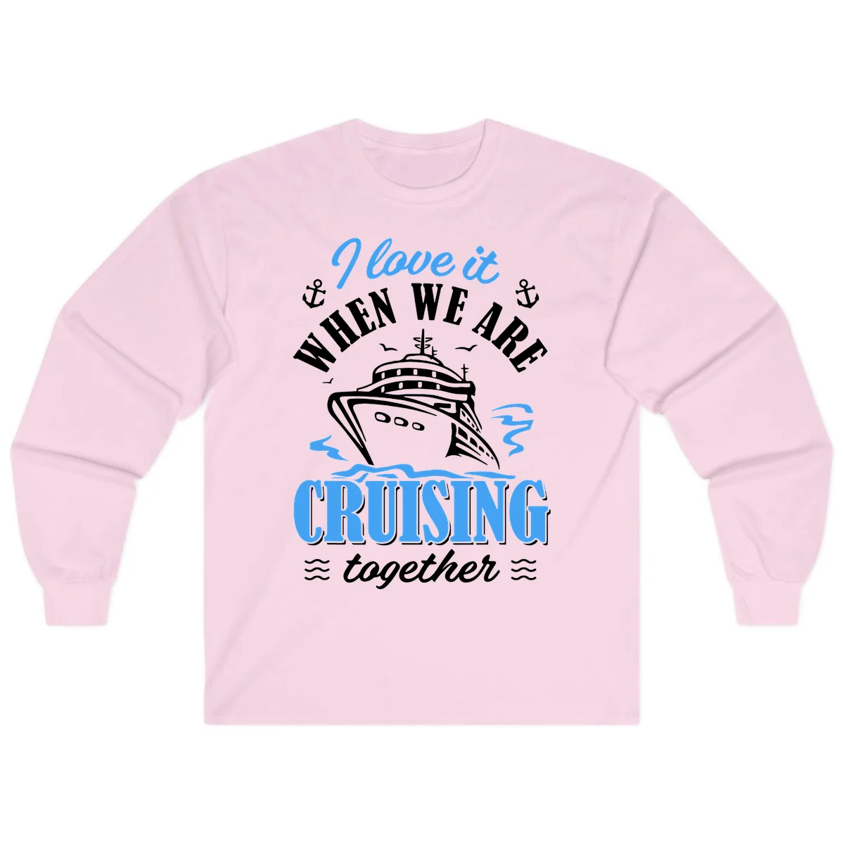 I Love It When We Aft Cruising Together Long Sleeve in Light Pink