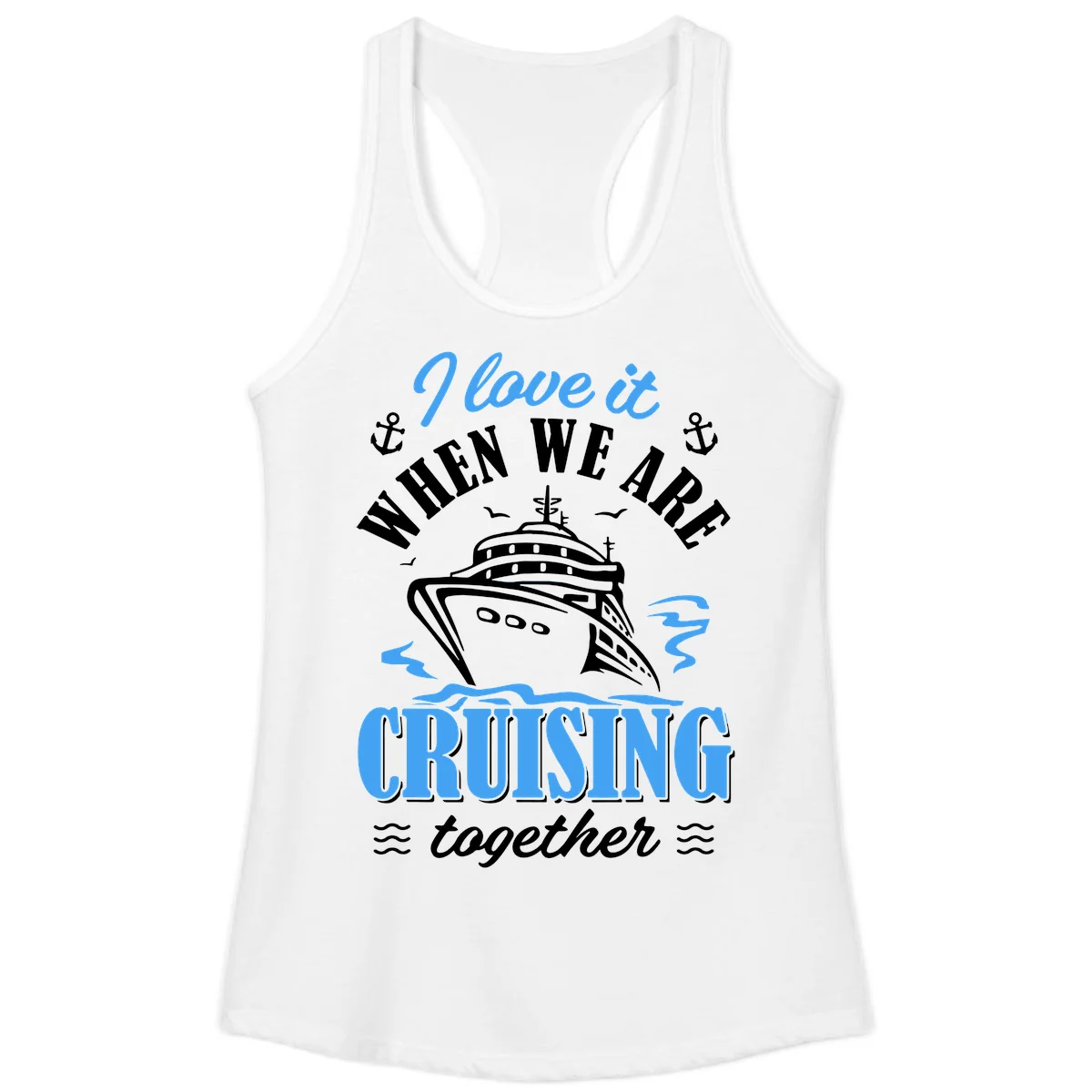 I Love It When We Aft Cruising Together Ladies Tank in White