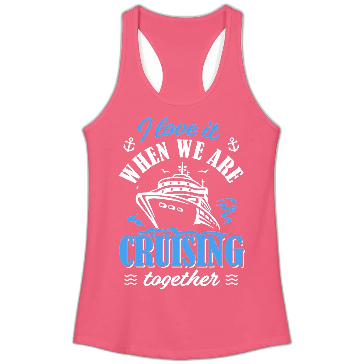 I Love It When We Aft Cruising Together Ladies Tank in Hot Pink