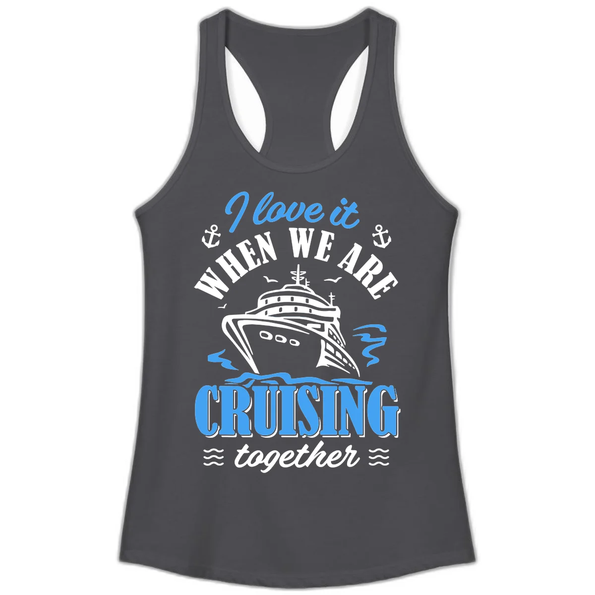 I Love It When We Aft Cruising Together Ladies Tank in Solid Dark Gray