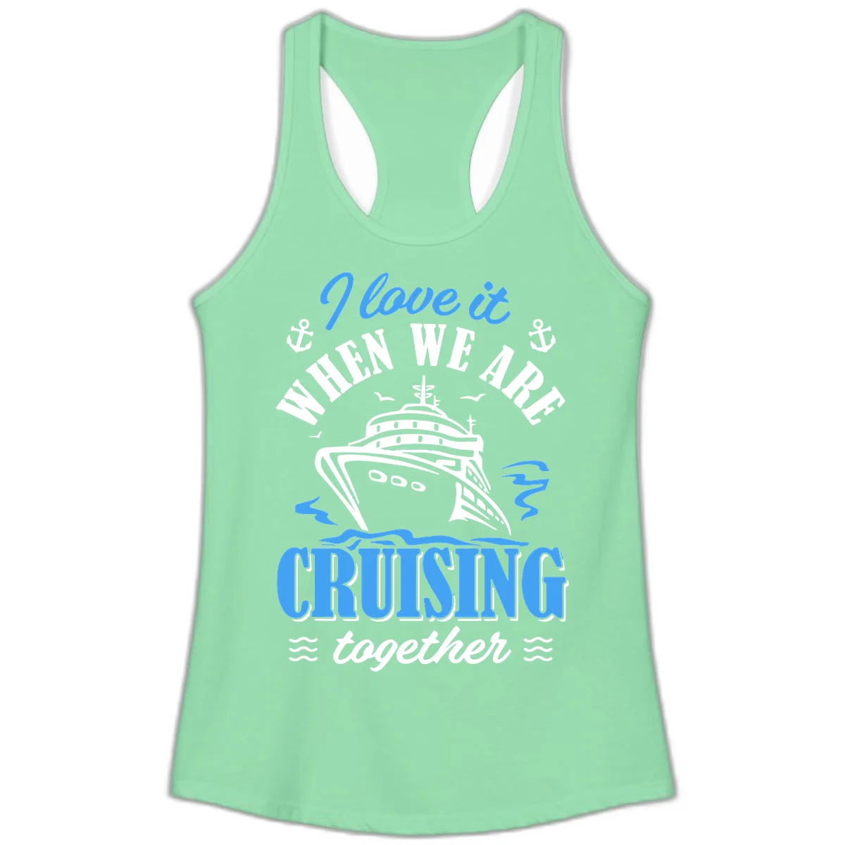 I Love It When We Aft Cruising Together Ladies Tank in Solid Mint