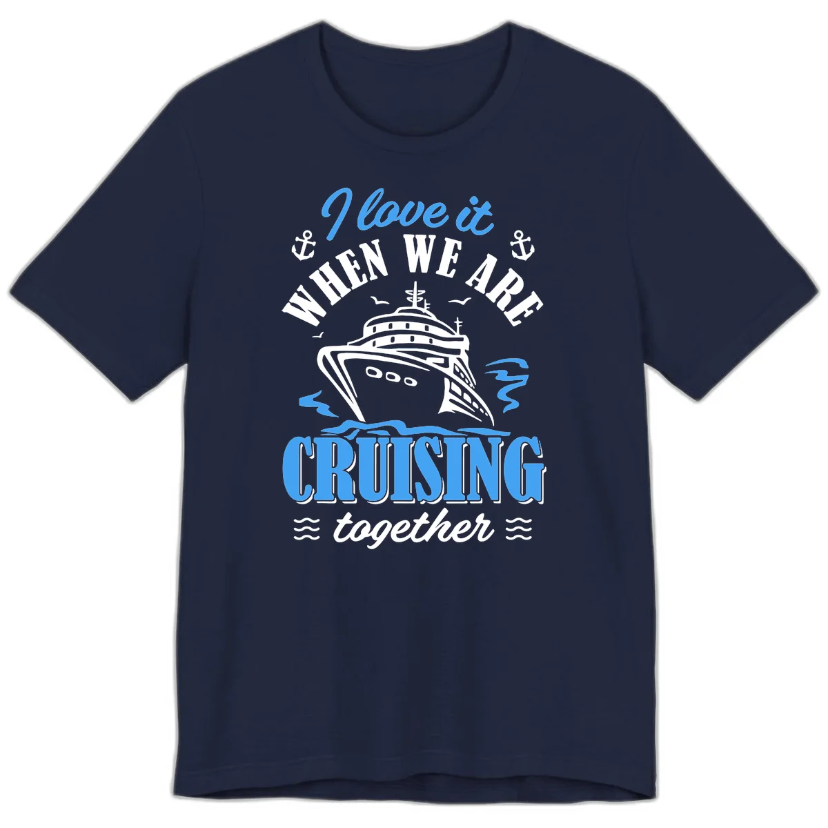 I Love It When We Aft Cruising Together Premium T-Shirt in Navy