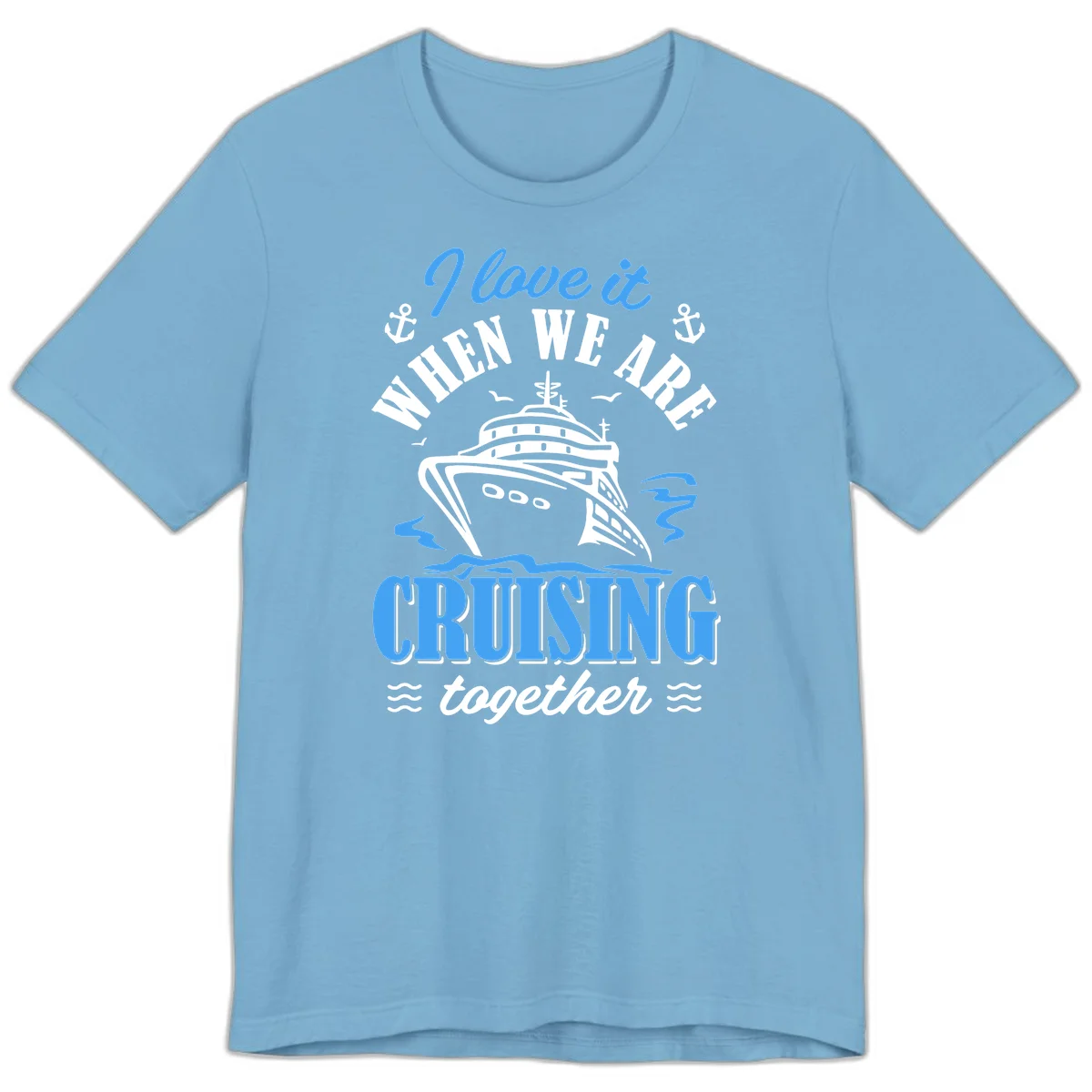 I Love It When We Aft Cruising Together Premium T-Shirt in Ocean Blue
