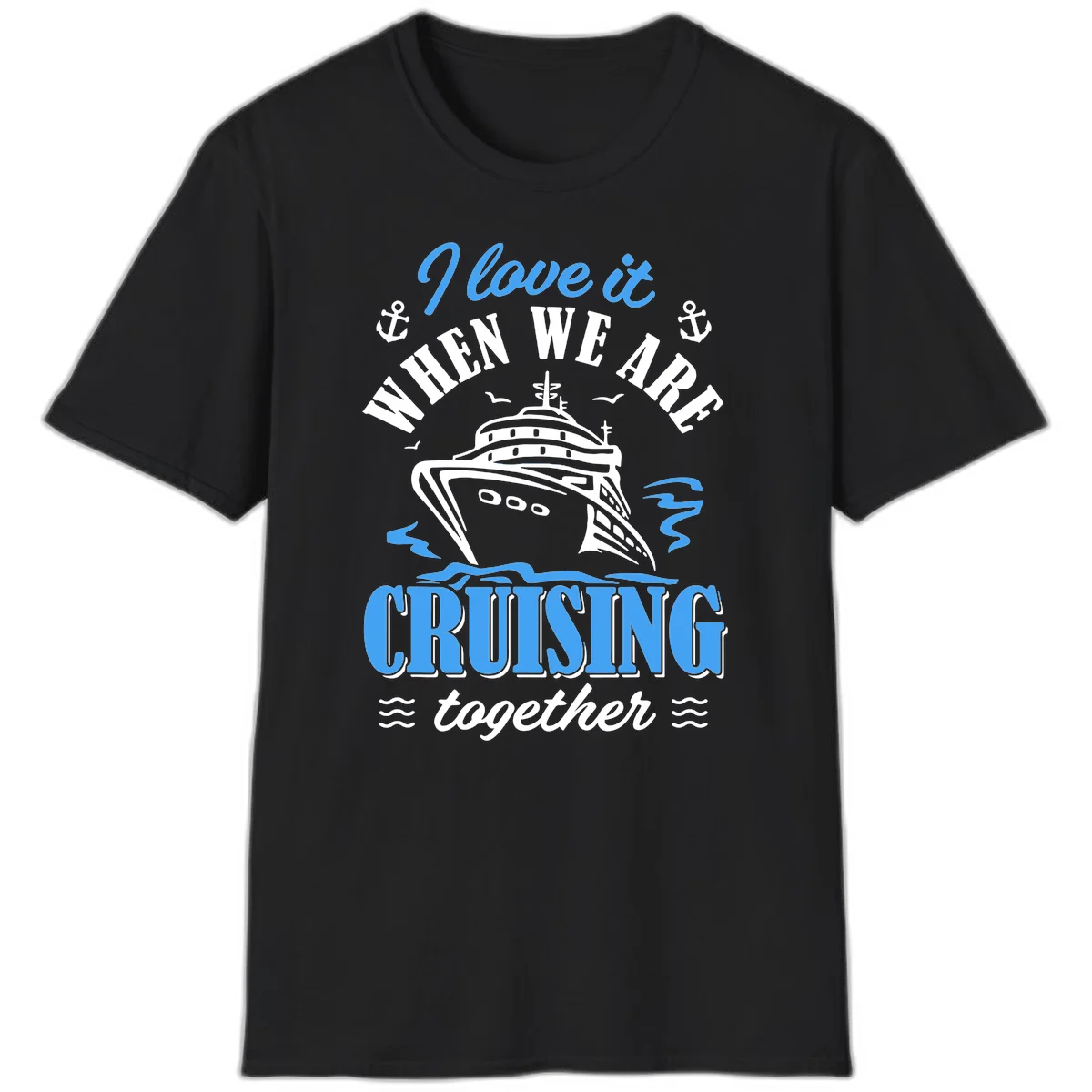 I Love It When We Aft Cruising Together T-Shirt in Black