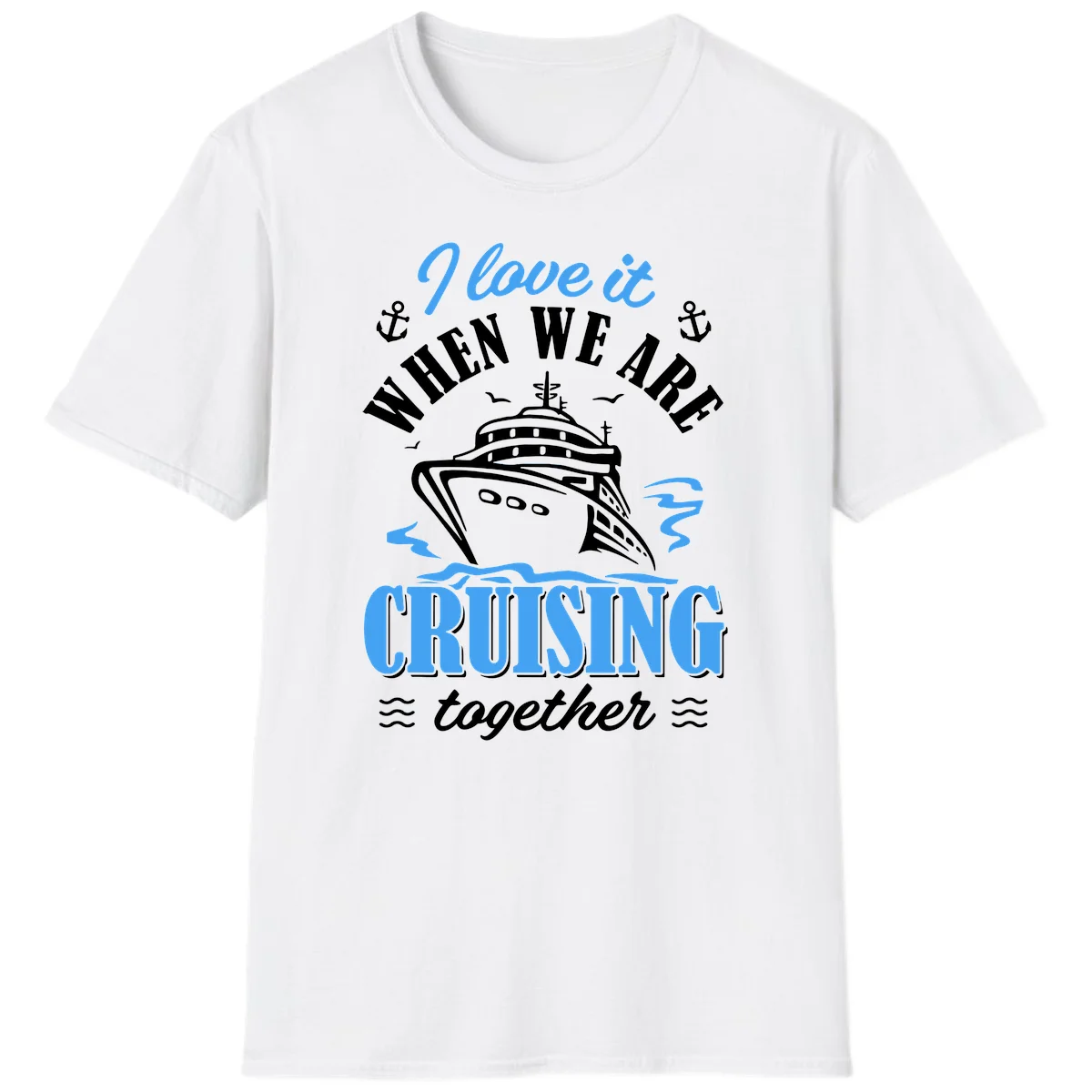 I Love It When We Aft Cruising Together T-Shirt in White