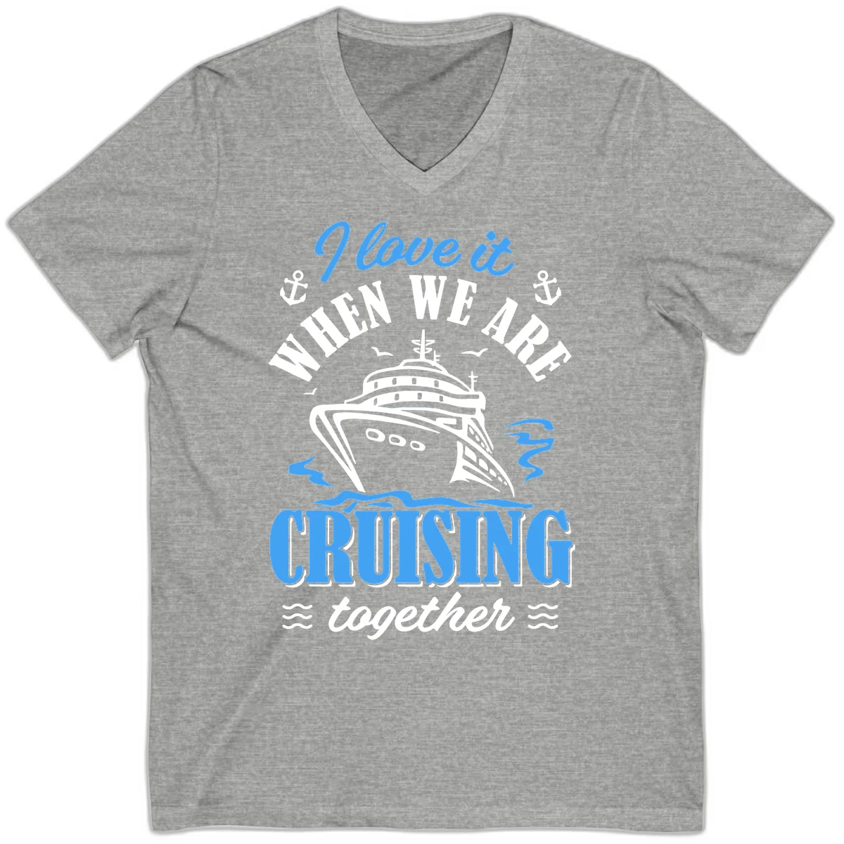 I Love It When We Aft Cruising Together V-Neck in Athletic Heather