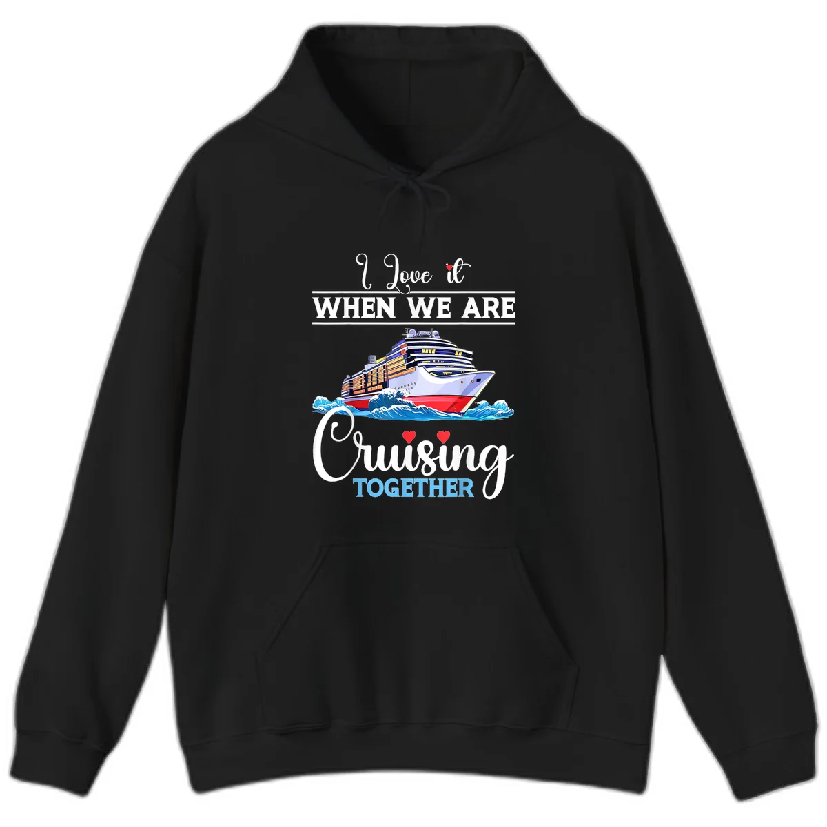I Love It When We Are Cruising Together Hoodie in Black