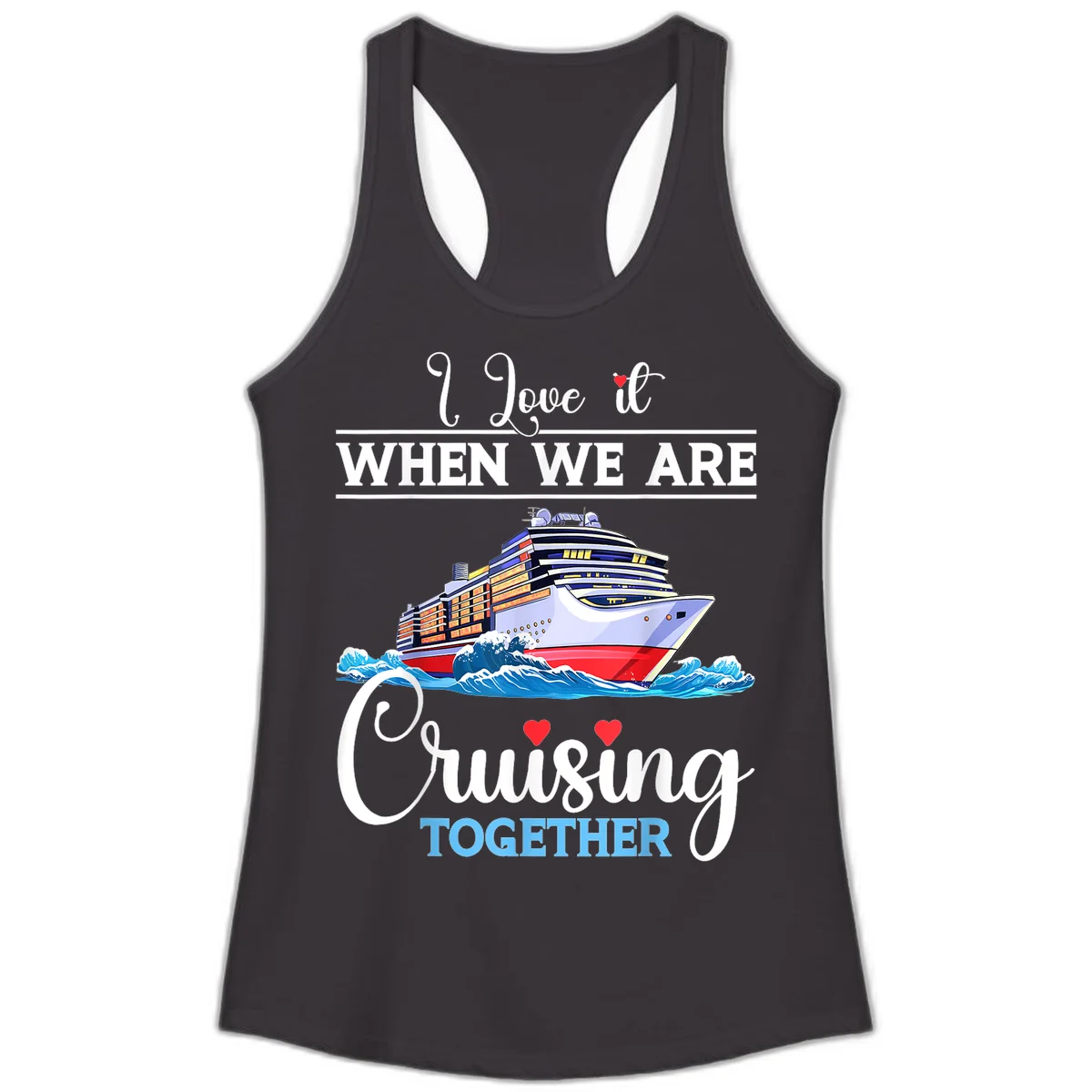 I Love It When We Are Cruising Together Ladies Tank in Black