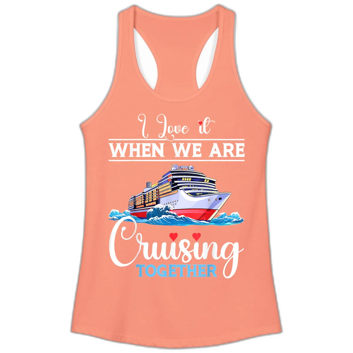 I Love It When We Are Cruising Together Ladies Tank in Solid Light Orange