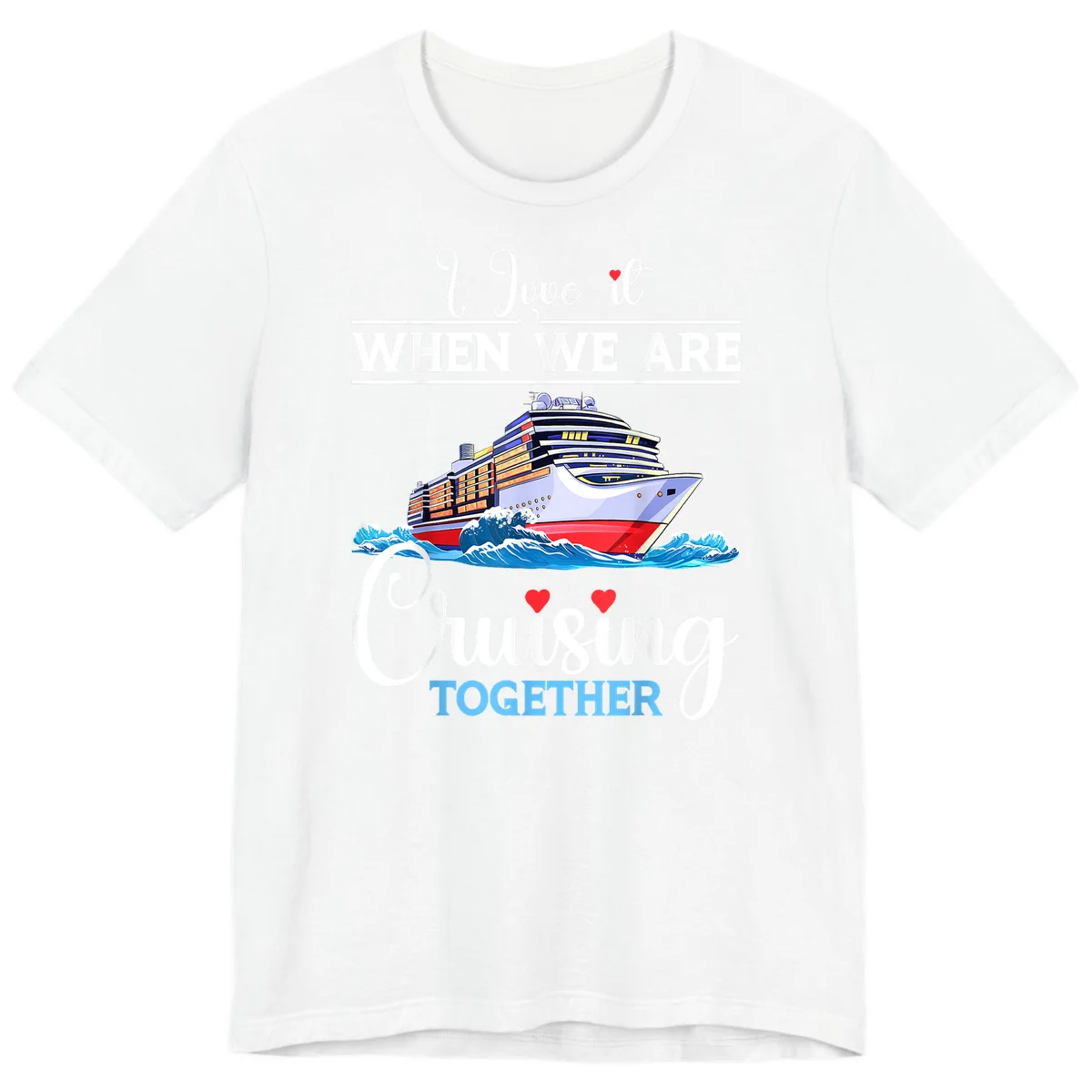 I Love It When We Are Cruising Together Premium T-Shirt in White