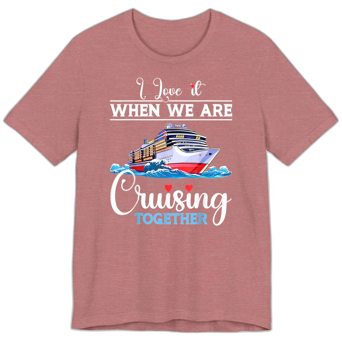 I Love It When We Are Cruising Together Premium T-Shirt in Heather Mauve