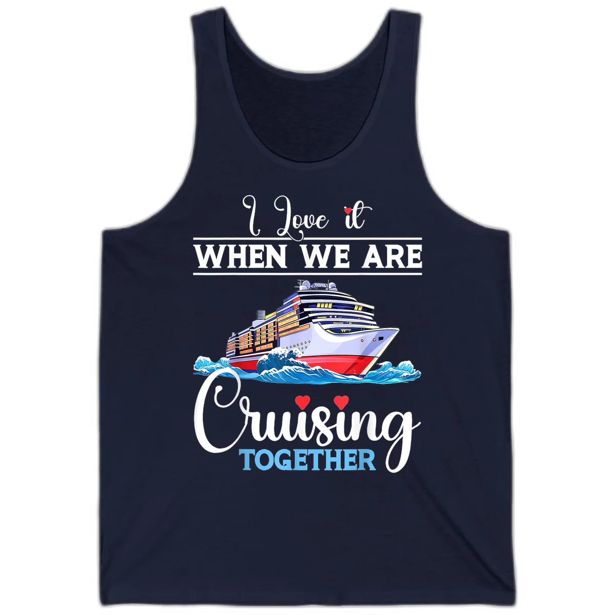 I Love It When We Are Cruising Together Tank in Navy
