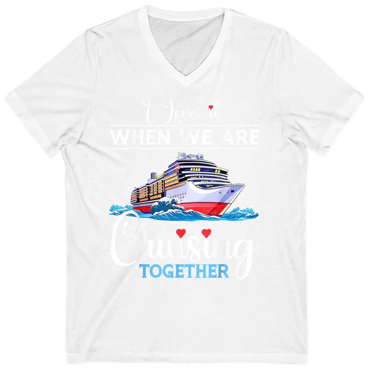 I Love It When We Are Cruising Together V-Neck in White