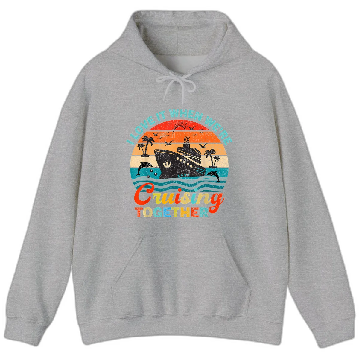 I Love It When We're Cruising Together Hoodie in Sport Grey