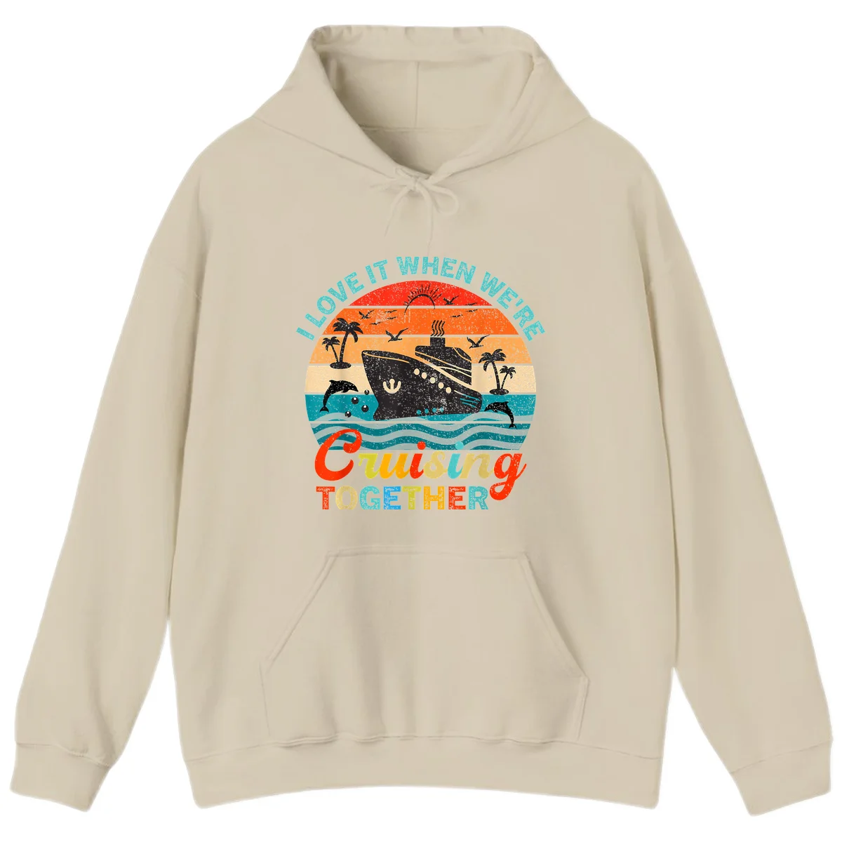 I Love It When We're Cruising Together Hoodie in Sand