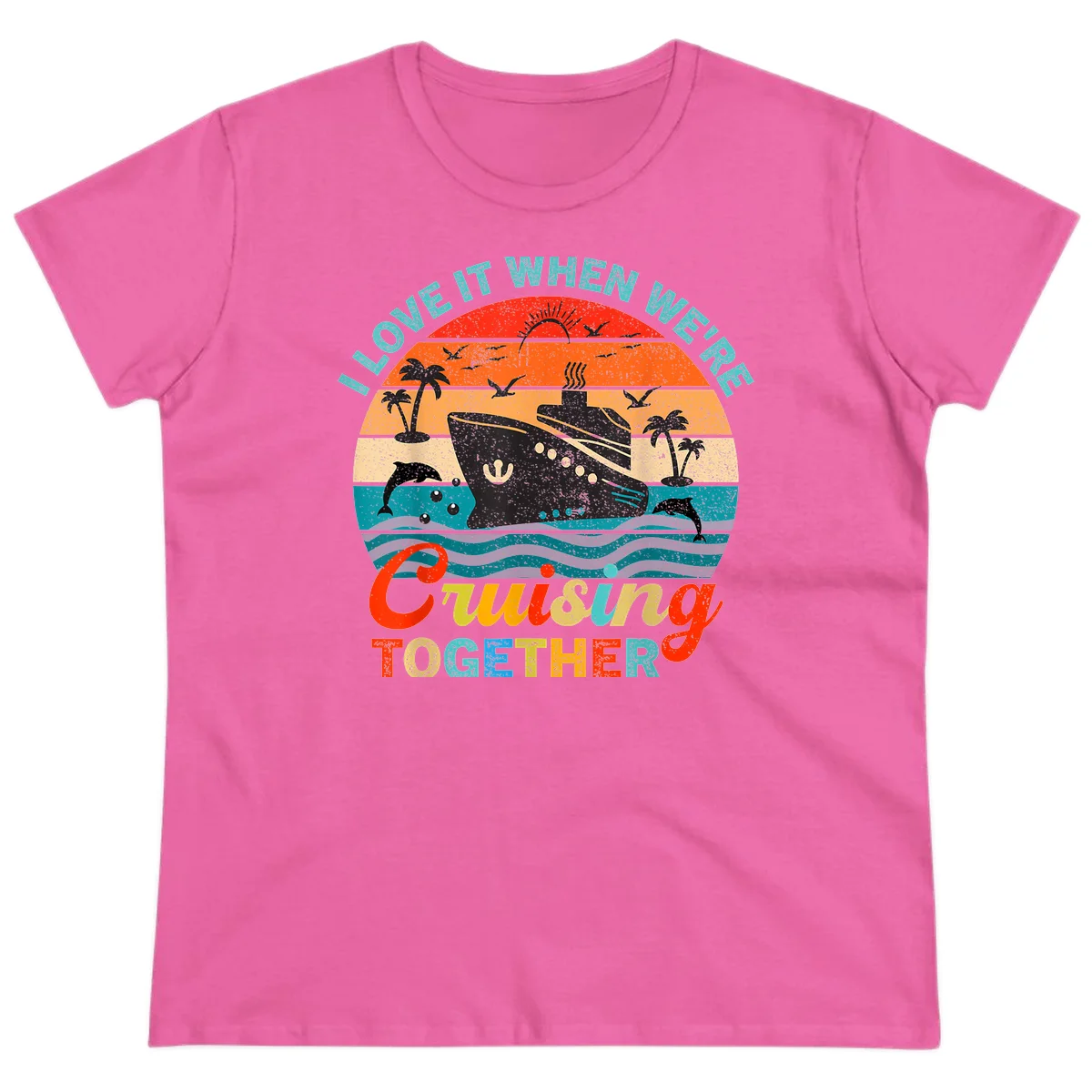 I Love It When We're Cruising Together Ladies Tee in Azalea