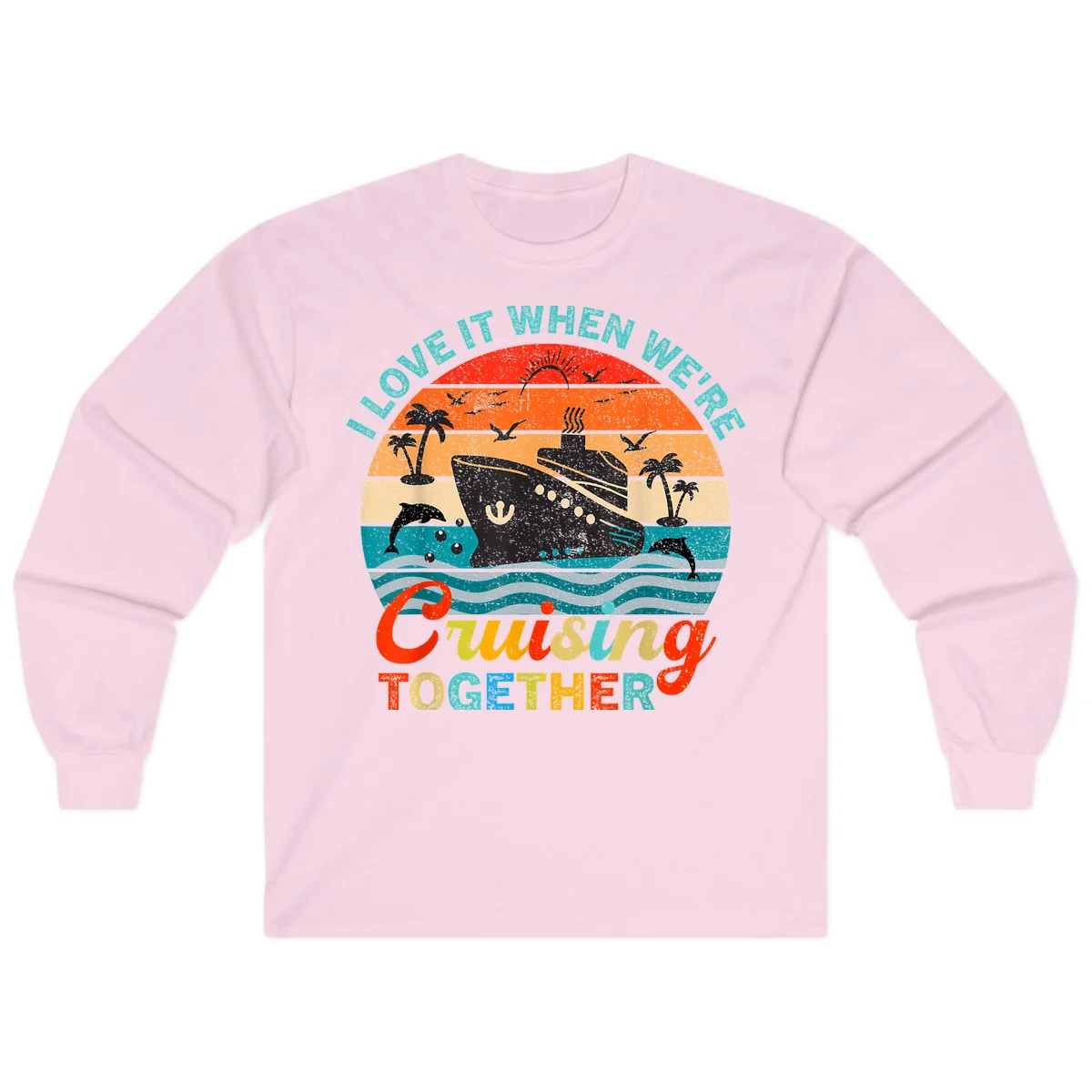 I Love It When We're Cruising Together Long Sleeve in Light Pink