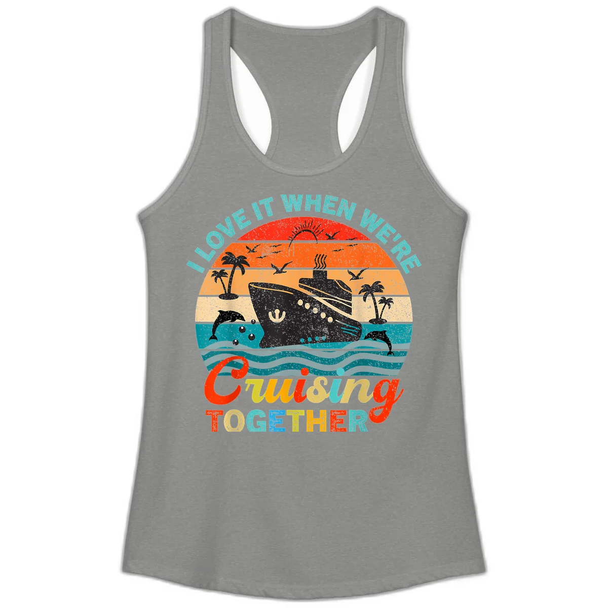I Love It When We're Cruising Together Ladies Tank in Heather Grey