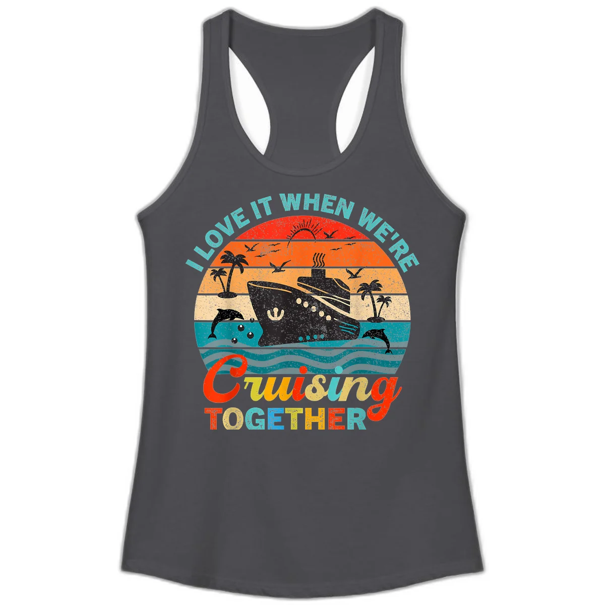 I Love It When We're Cruising Together Ladies Tank in Solid Dark Gray