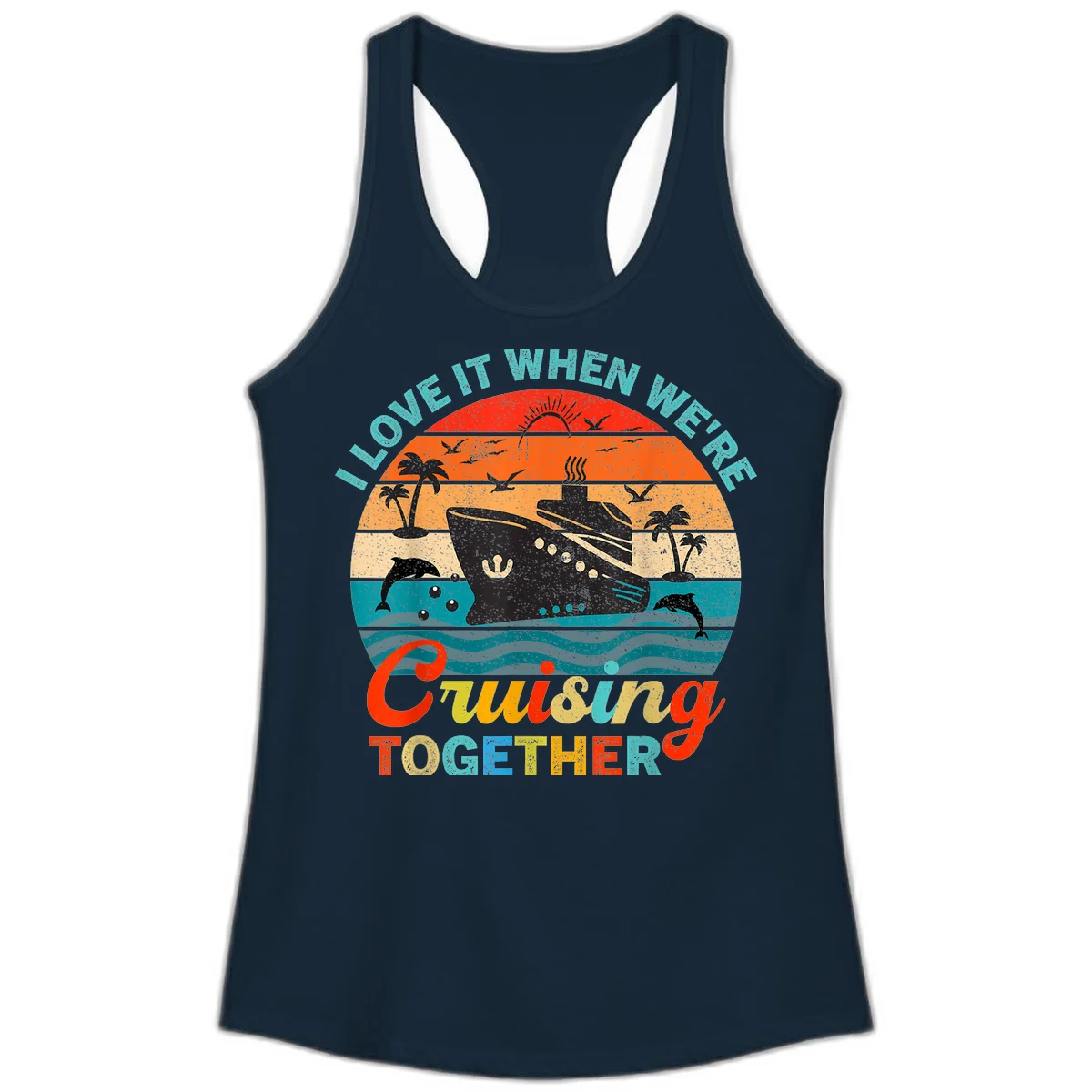 I Love It When We're Cruising Together Ladies Tank in Solid Midnight Navy