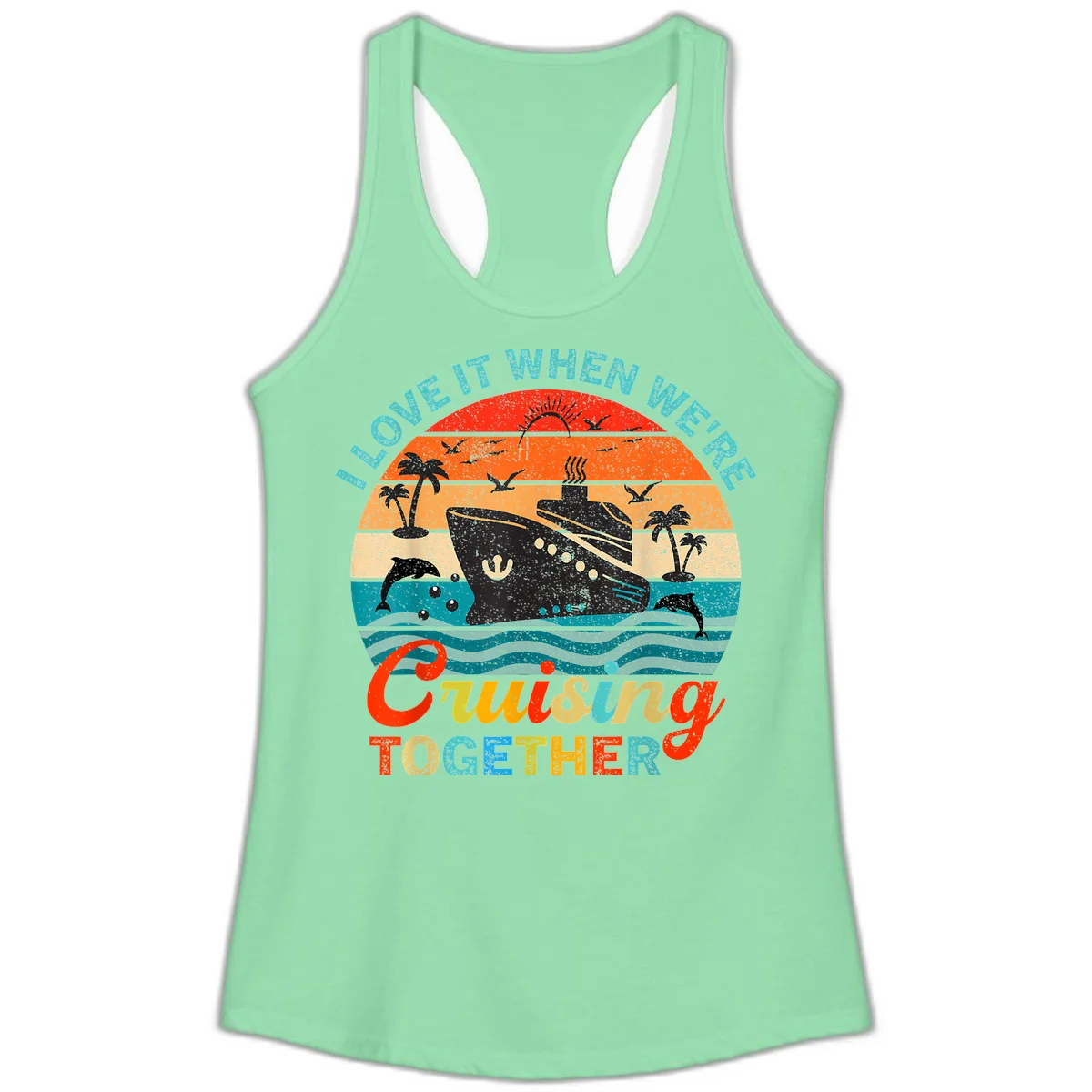 I Love It When We're Cruising Together Ladies Tank in Solid Mint
