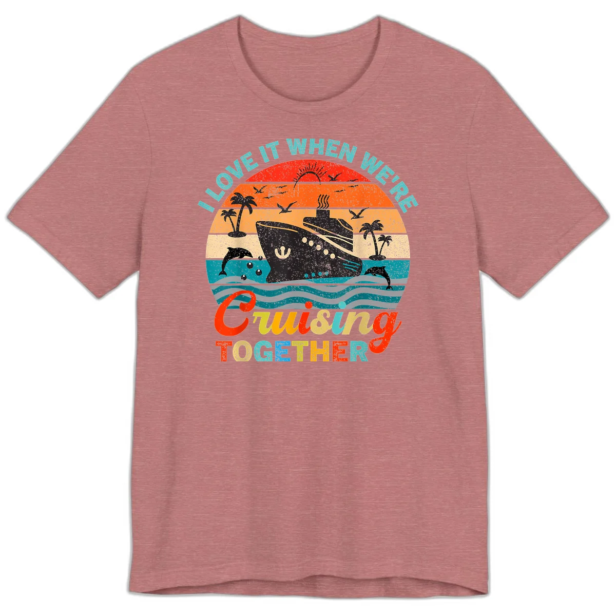 I Love It When We're Cruising Together Premium T-Shirt in Heather Mauve
