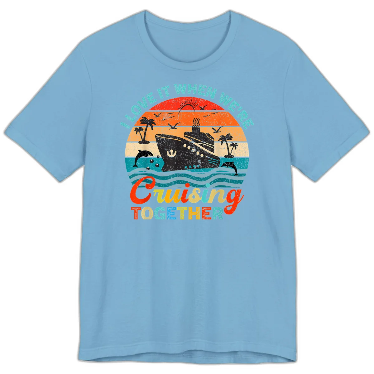 I Love It When We're Cruising Together Premium T-Shirt in Ocean Blue