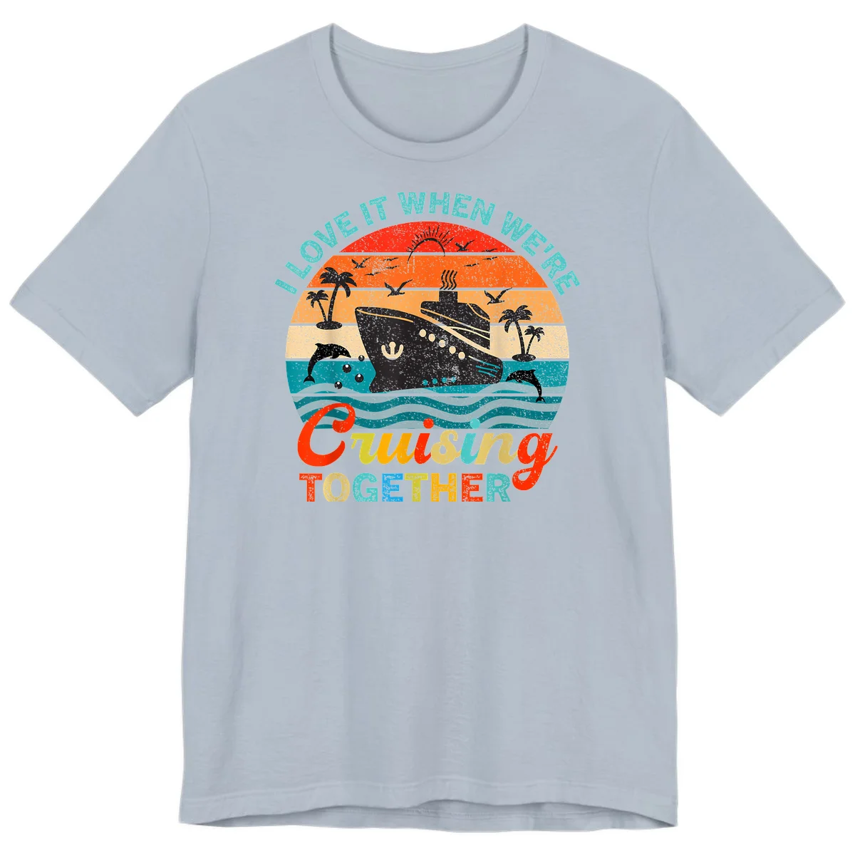 I Love It When We're Cruising Together Premium T-Shirt in Light Blue