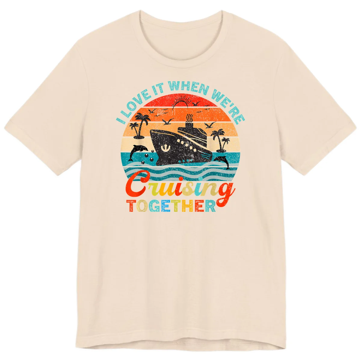 I Love It When We're Cruising Together Premium T-Shirt in Soft Cream