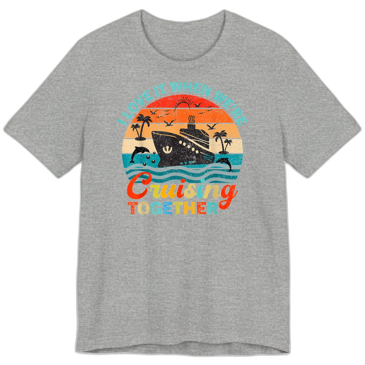 I Love It When We're Cruising Together Premium T-Shirt in Athletic Heather
