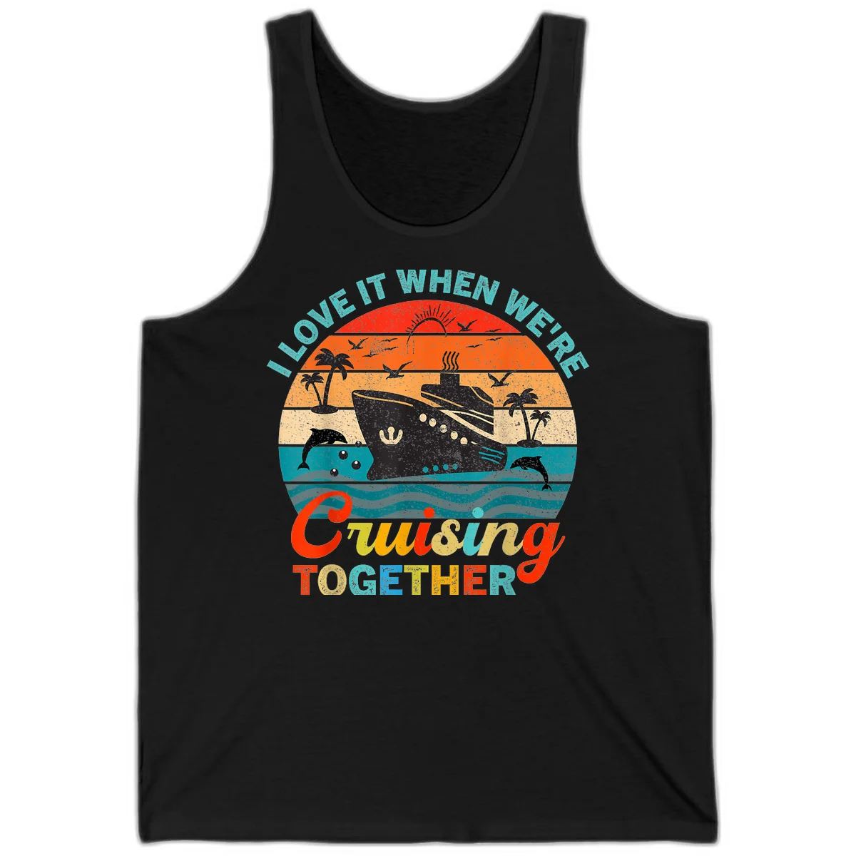 I Love It When We're Cruising Together Tank in Black