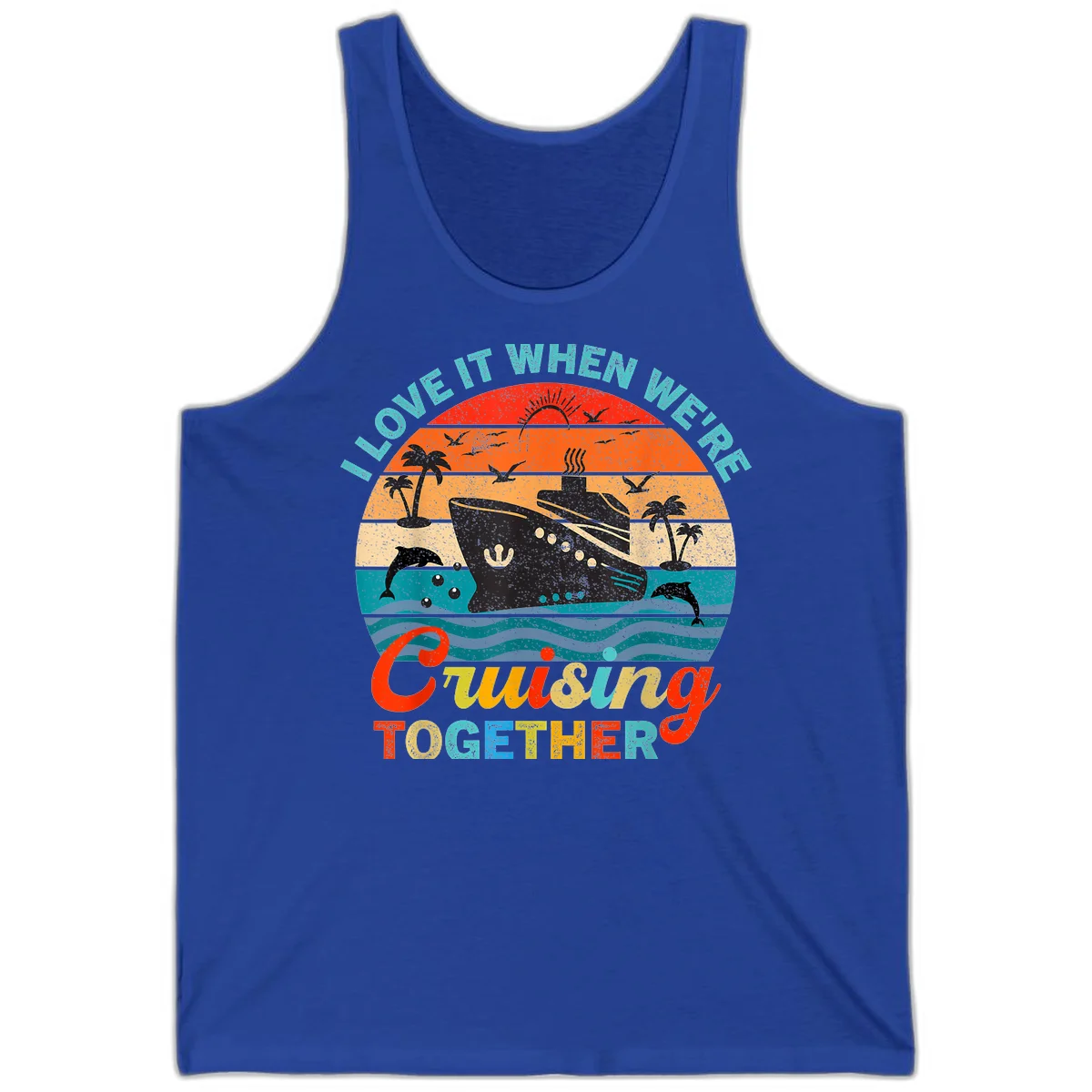 I Love It When We're Cruising Together Tank in True Royal